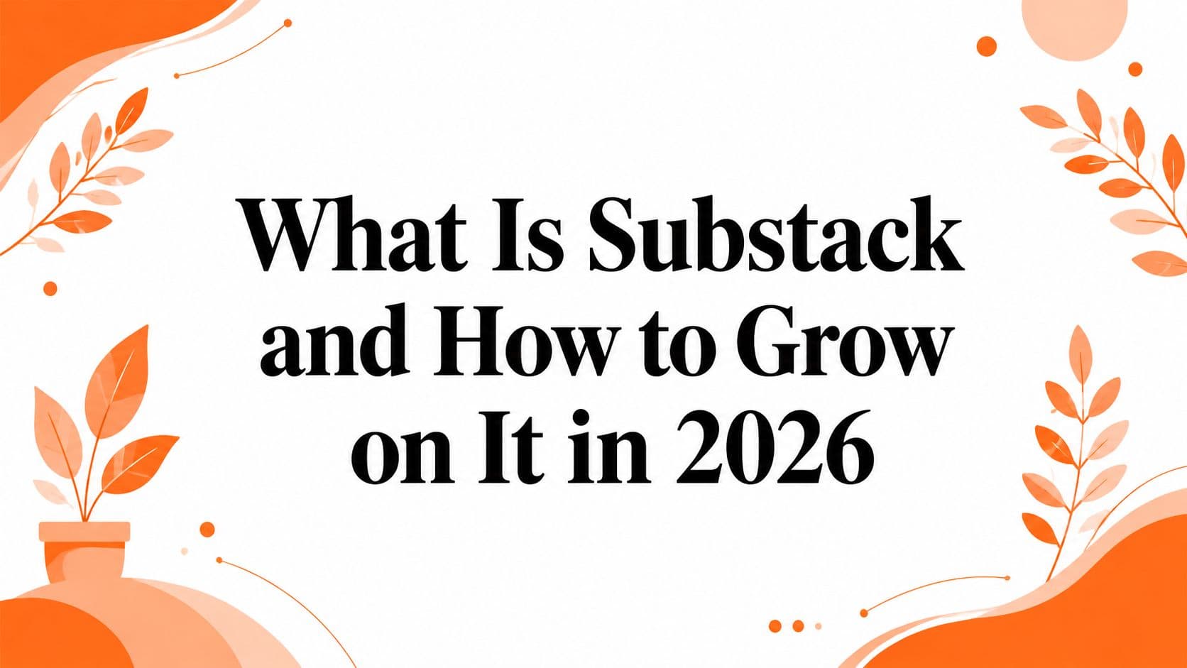 What Is Substack and How to Grow on It in 2026
