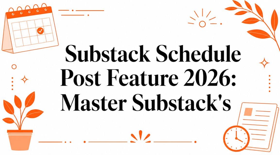 Substack Schedule Post Feature 2026: Master Substack's