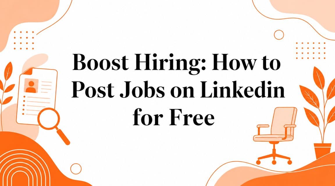 Boost Hiring: How to Post Jobs on Linkedin for Free