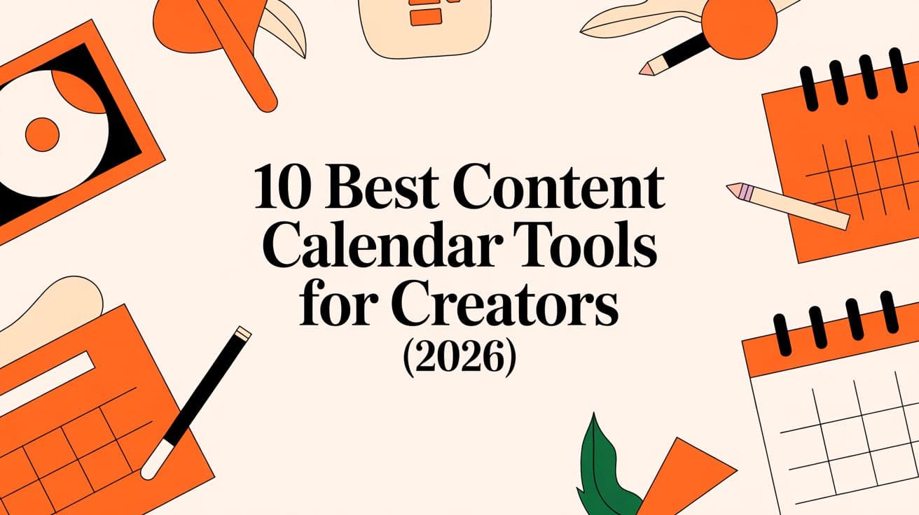 10 Best Content Calendar Tools for Creators (2026)