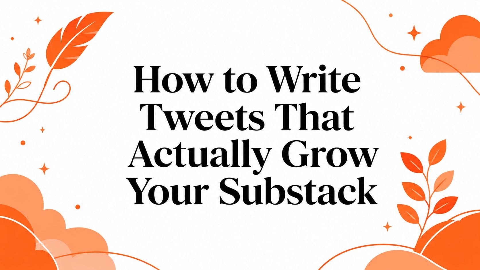 How to Write Tweets That Actually Grow Your Substack