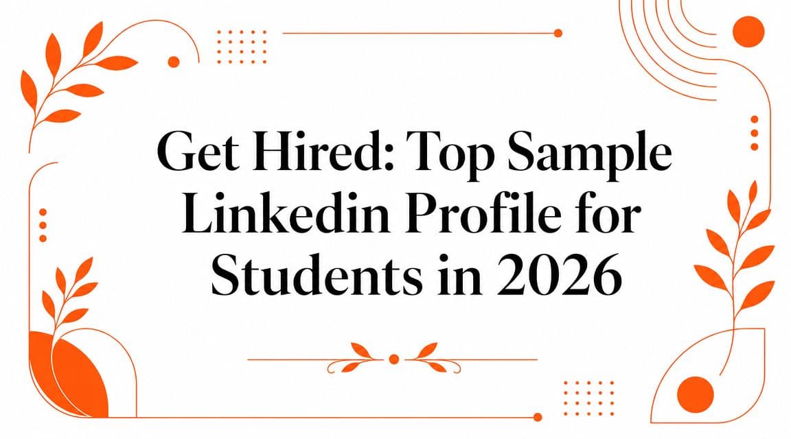 Get Hired: Top Sample Linkedin Profile for Students in 2026