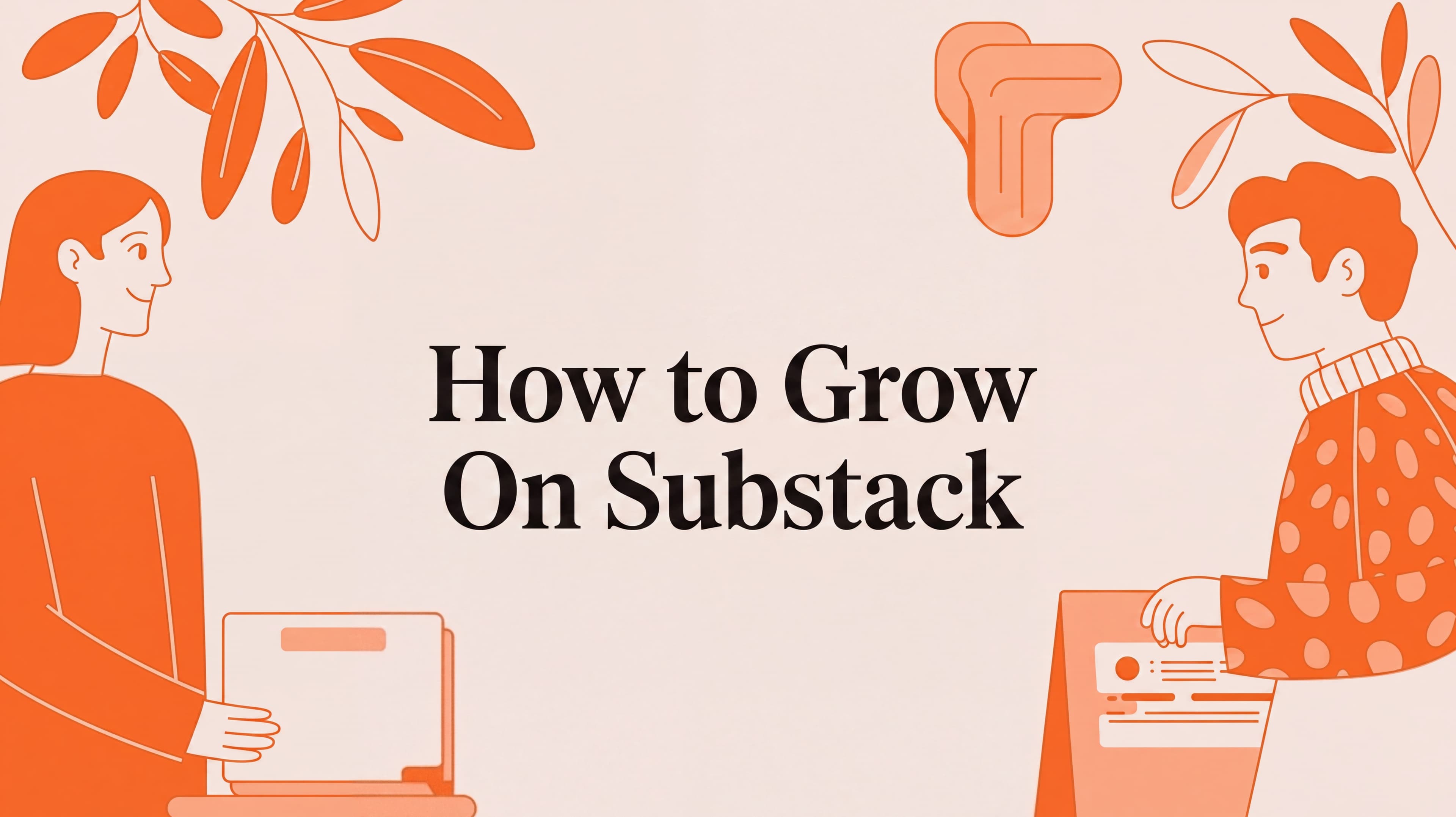 How To Grow On Substack